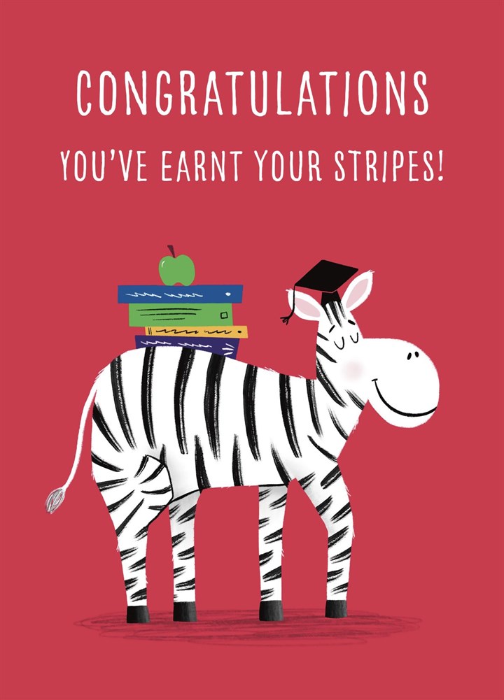 Earnt Your Stripes Zebra Congratulations Card