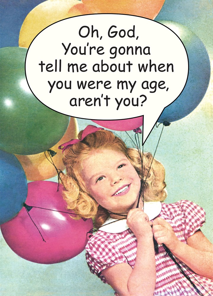 When You Were My Age Card