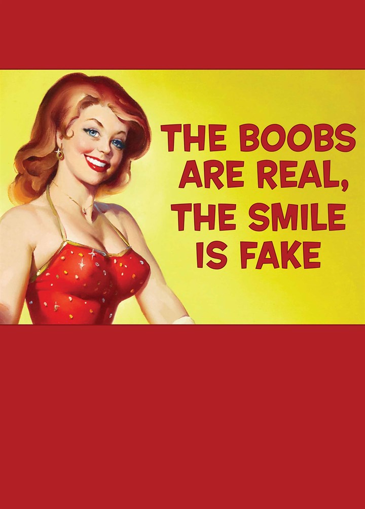 Boobs Are Real Smile Is Fake Card