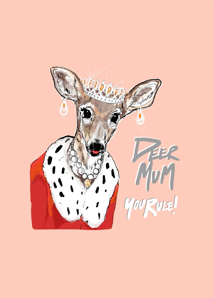 Deer Mum You Rule Card