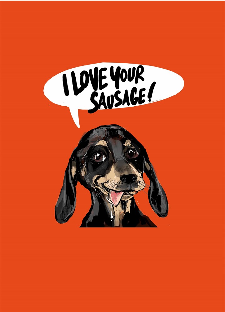 I Love Your Sausage Card