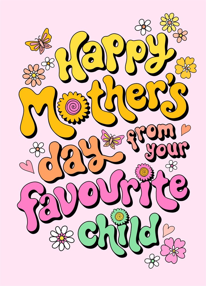 Happy Mother's Day From Your Favourite Child! Card