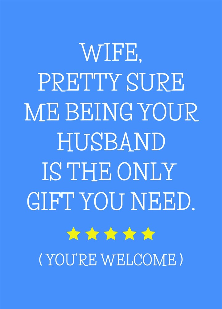 The Only Gift Your Wife Will Need! Card