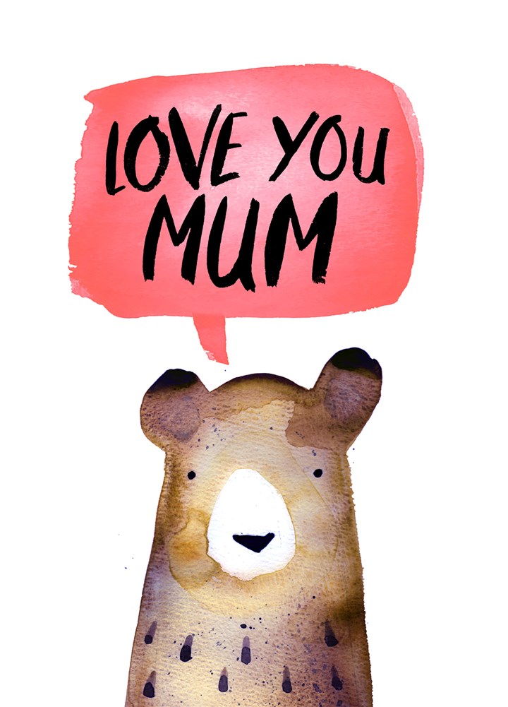 I Love You Mum Bear Card