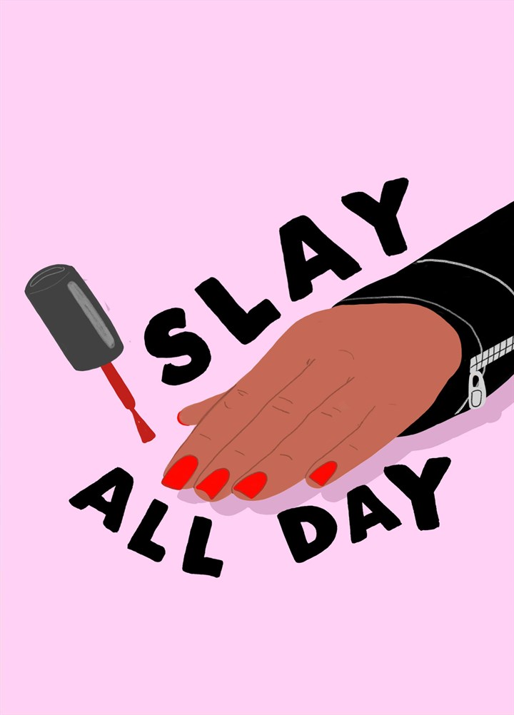 Slay All Day Card