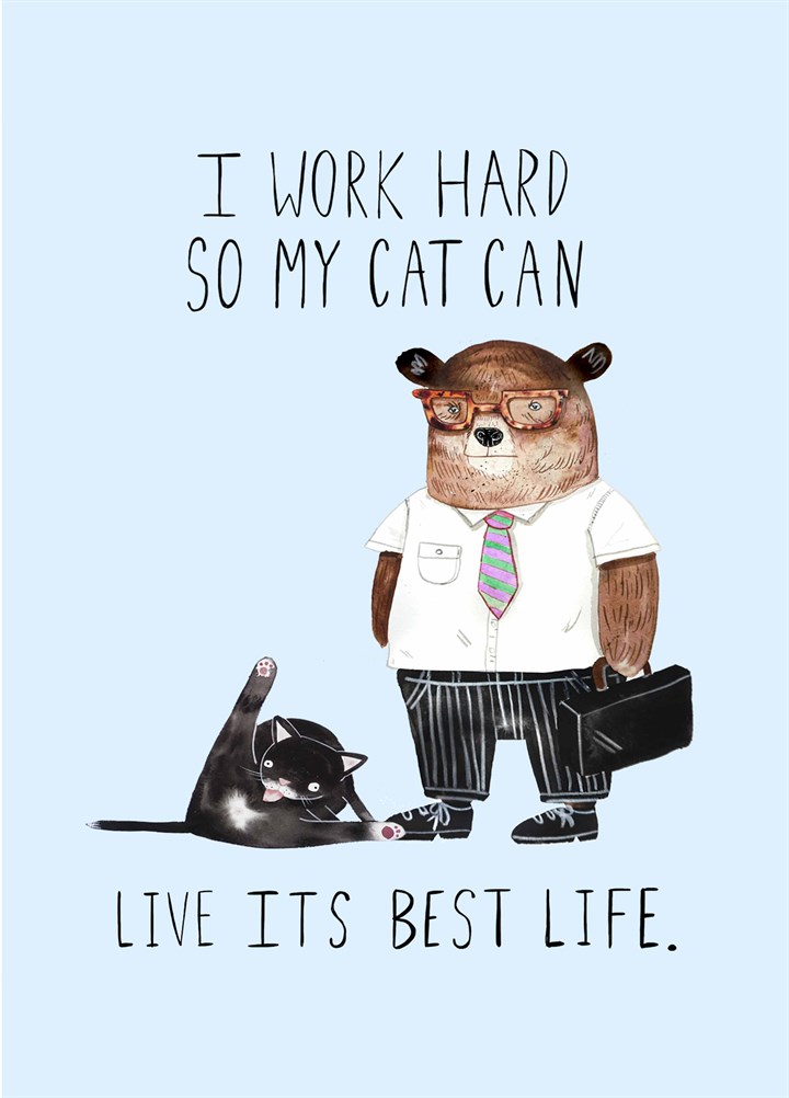 Work Hard For That Cat Life Card