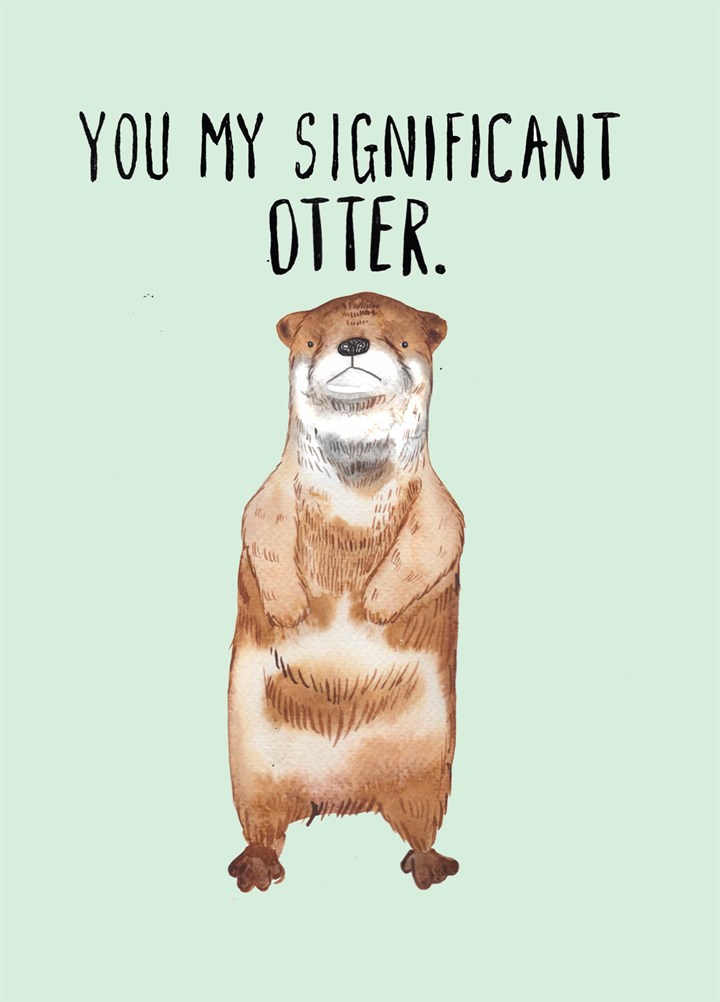 You My Significant Otter Card