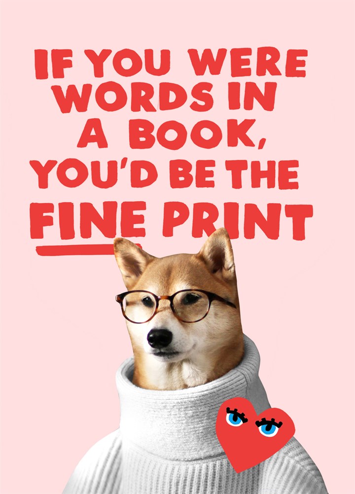 You'd Be The Fine Print Card