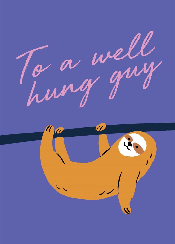 To A Well Hung Guy Card