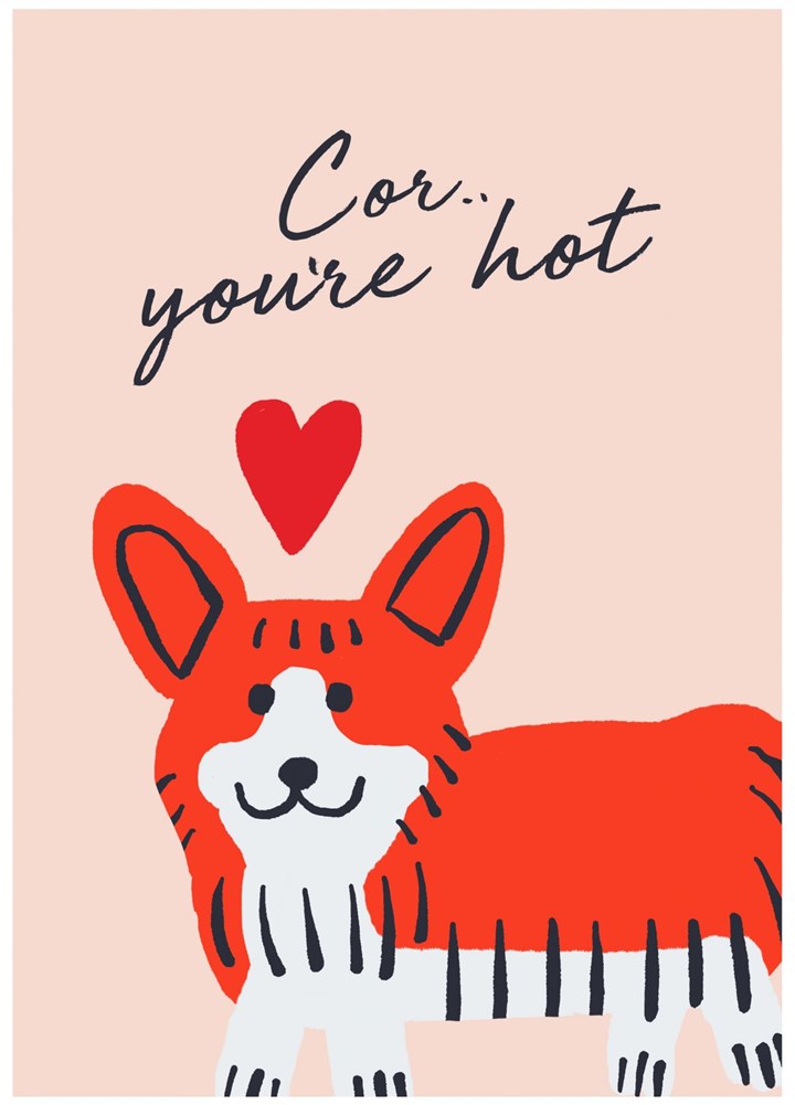Cor You're Hot Corgi Card