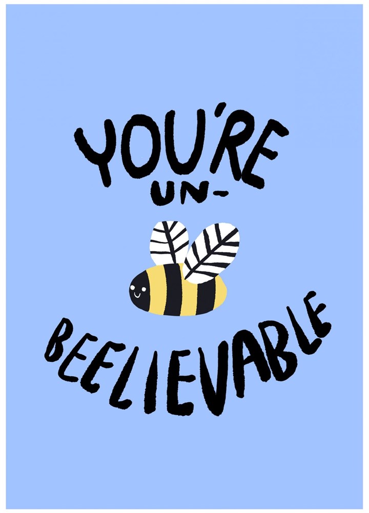 You're Un-Beelievable Card