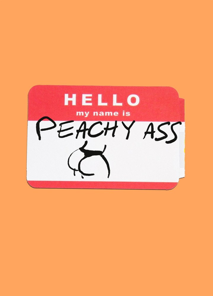 Name Is Peachy Ass Card