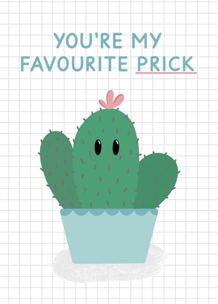You're My Favourite Prick Card