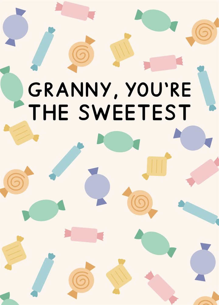 Granny You're The Sweetest Card