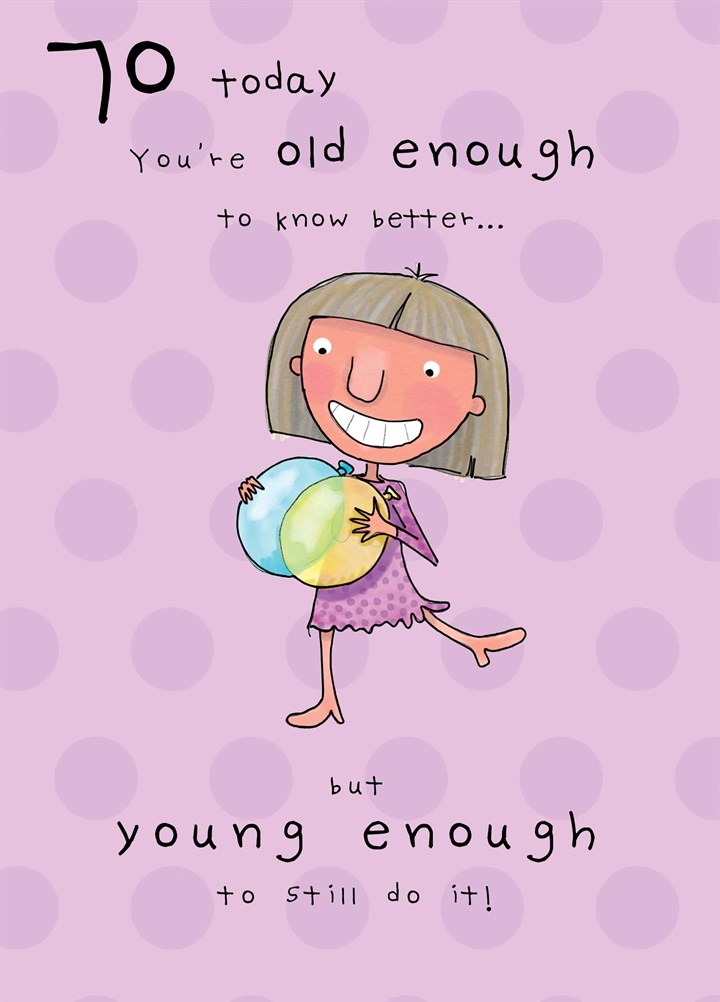 Old Enough To Know Better Card