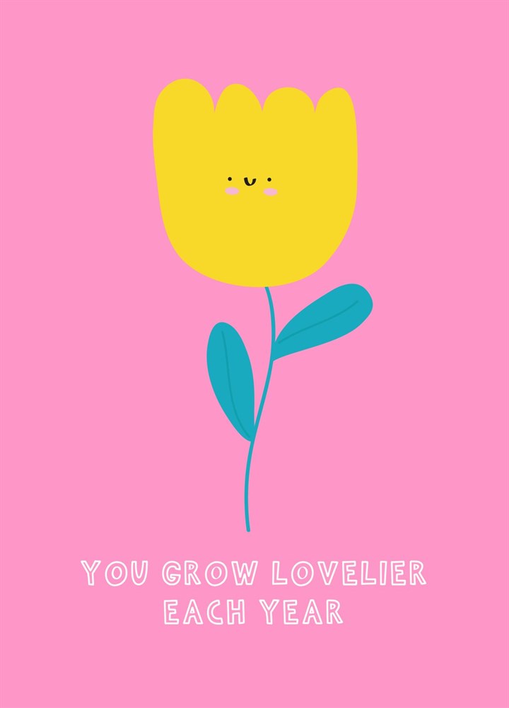 You Grow Lovelier Each Year Card