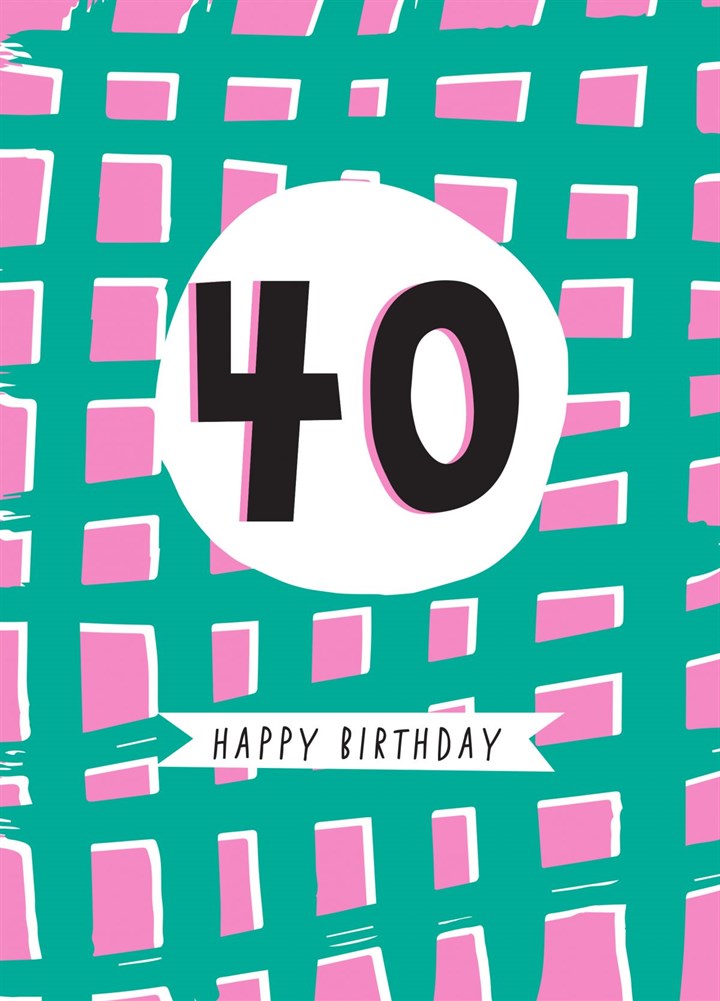 40 Happy Birthday Card | Scribbler