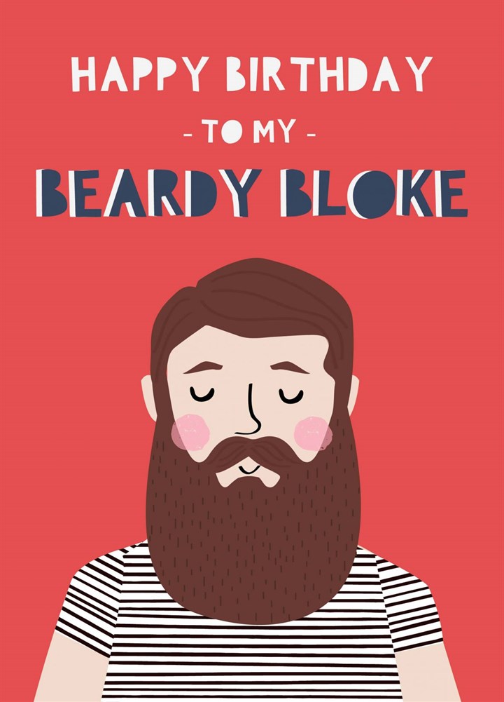Happy Birthday To My Beardy Bloke Card