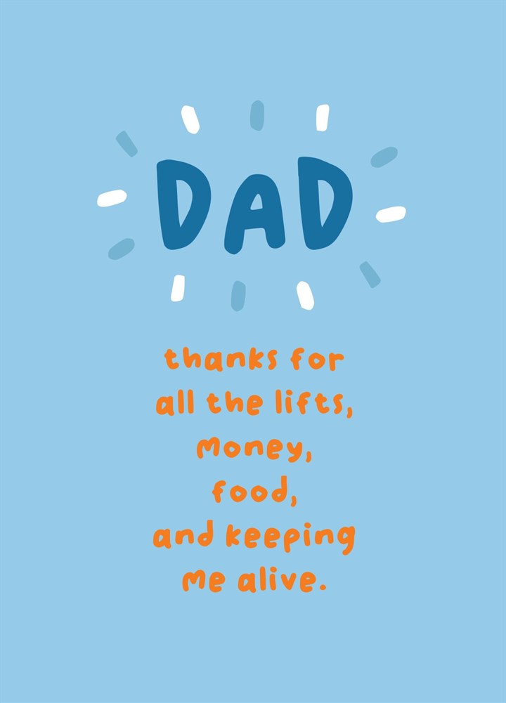 Dad, Thanks For Keeping Me Alive Card
