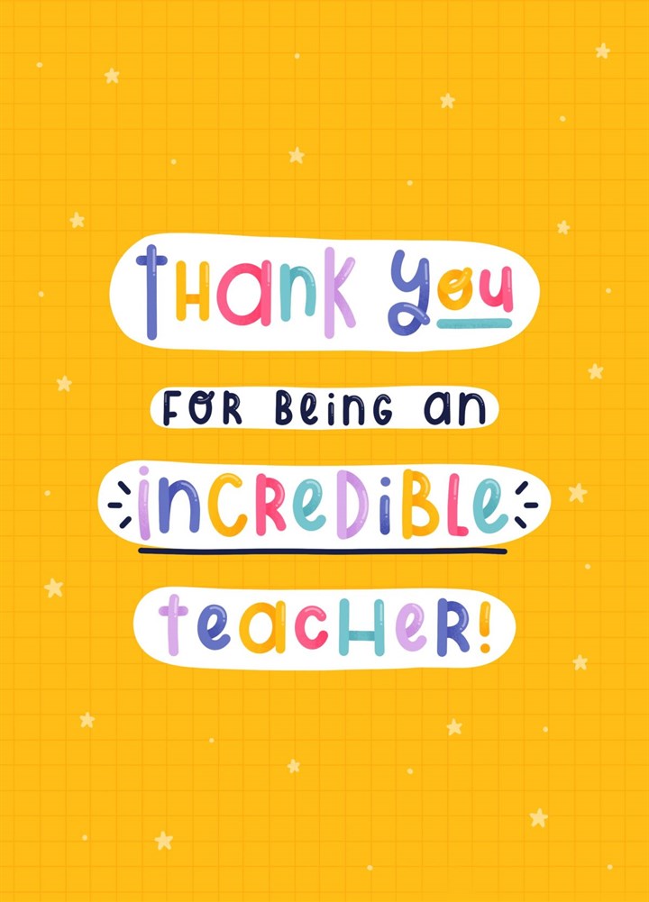 Thank You For Being An Incredible Teacher Card