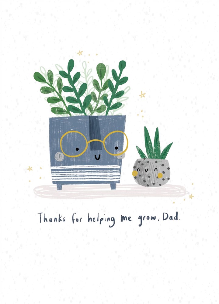 Thanks For Helping Me Grow, Dad! Card