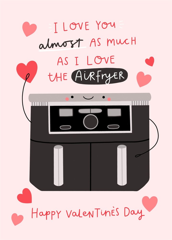 I Love You Almost As Much As The Air Fryer! Card