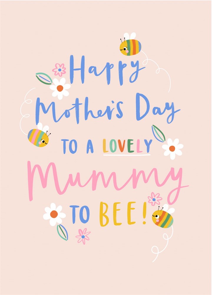 Happy Mother's Day Mummy To Bee! Card
