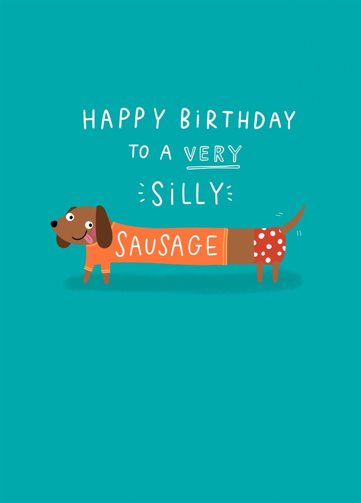 Happy Birthday You Silly Sausage Card