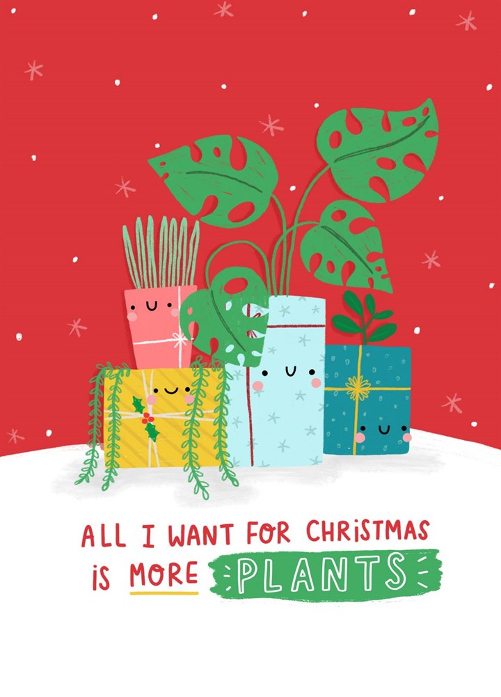 All I Want For Christmas Is More Plants Card