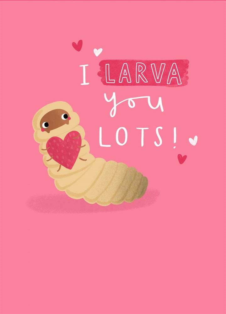 I Larva You Lots! Card