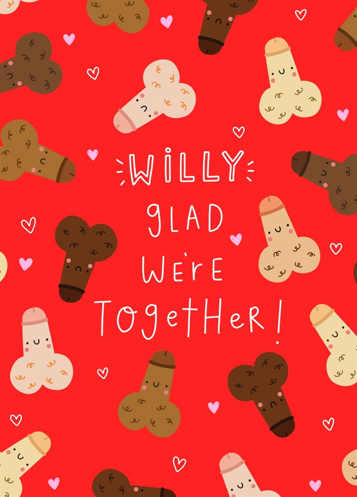 Willy Glad We're Together! Card