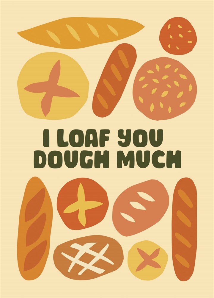 I Loaf You Dough Much Card