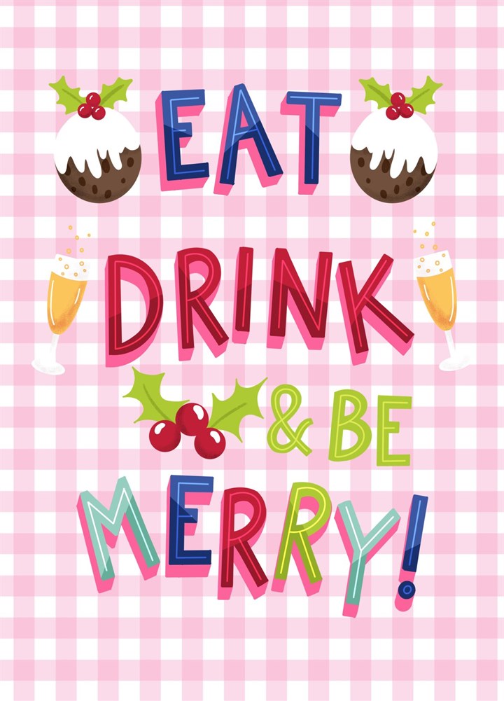 Eat, Drink And Be Merry! Card