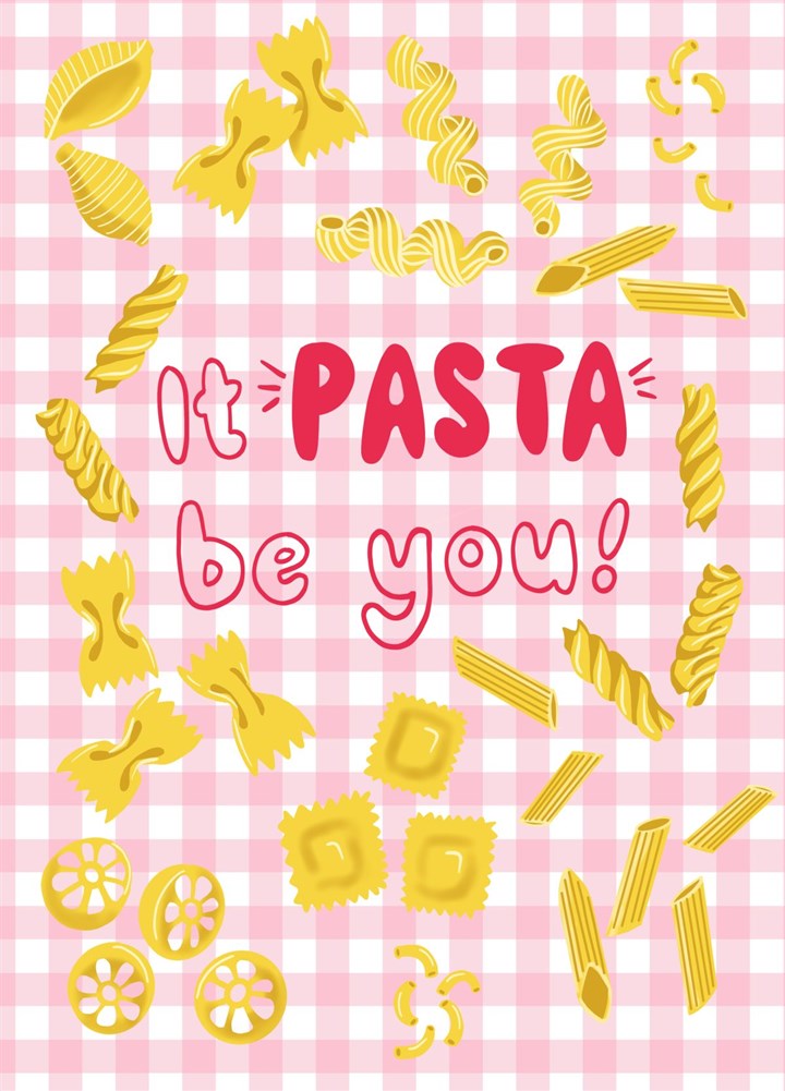 It Pasta Be You! Card