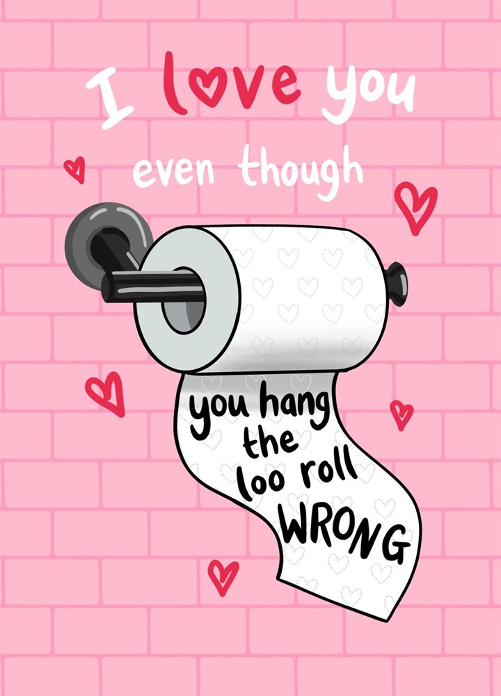 Can't Hang The Loo Roll Valentine's Card