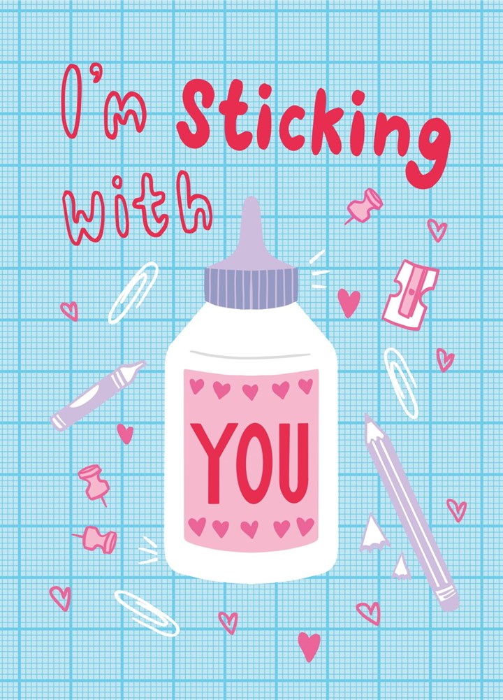 I'm Sticking With You! Valentines Anniversary Card
