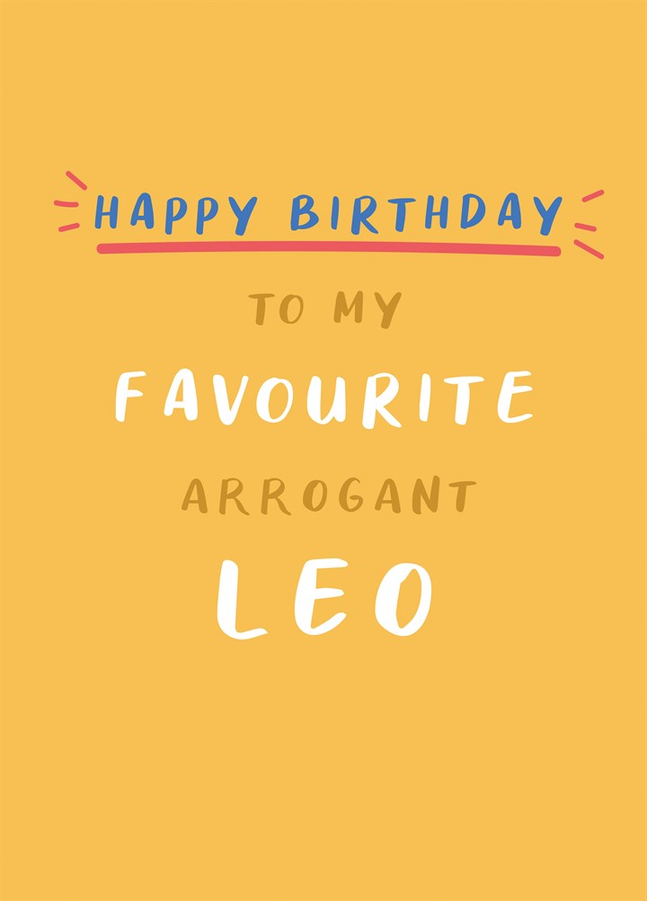 Happy Birthday Arrogant Leo Card