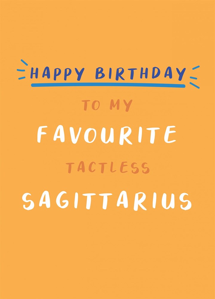 Happy Birthday Tactless Sagittarius Card