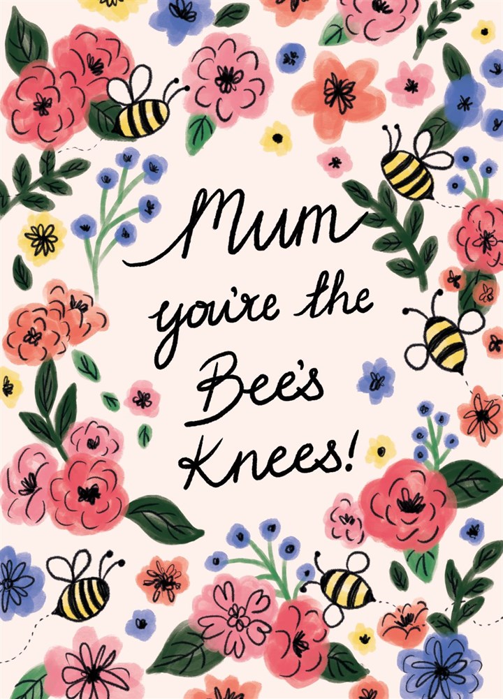 Mum You're The Bee's Knees! Card