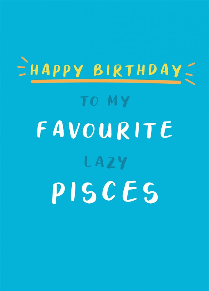 Happy Birthday Lazy Pisces Card