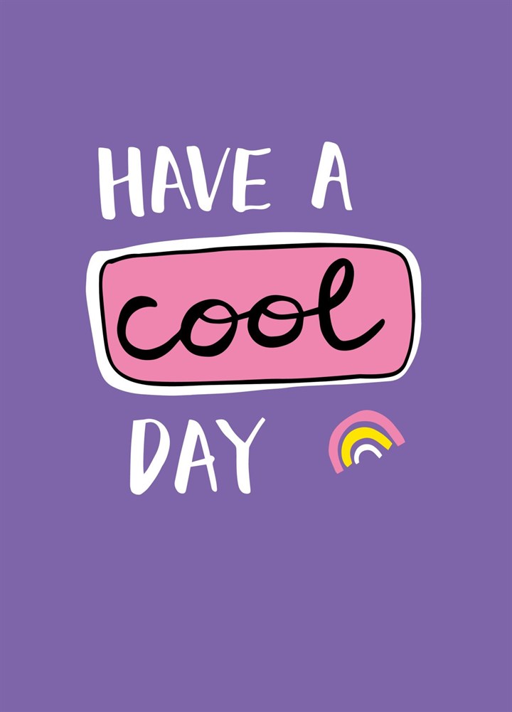 Have A Cool Day Card