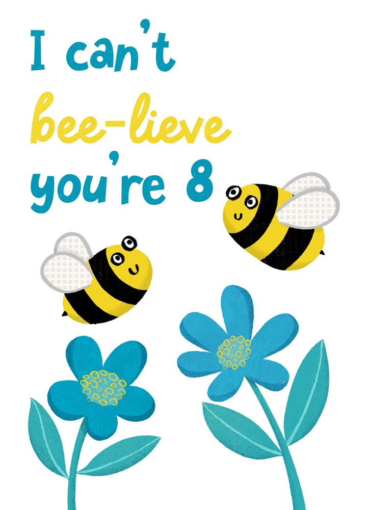 I Can't Bee-lieve You're 8 Card