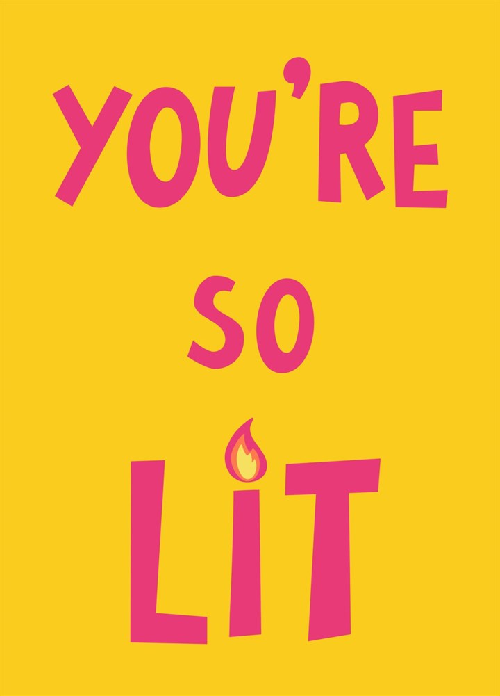 You're So Lit