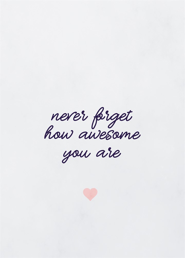 Never Forget How Awesome You Are Card