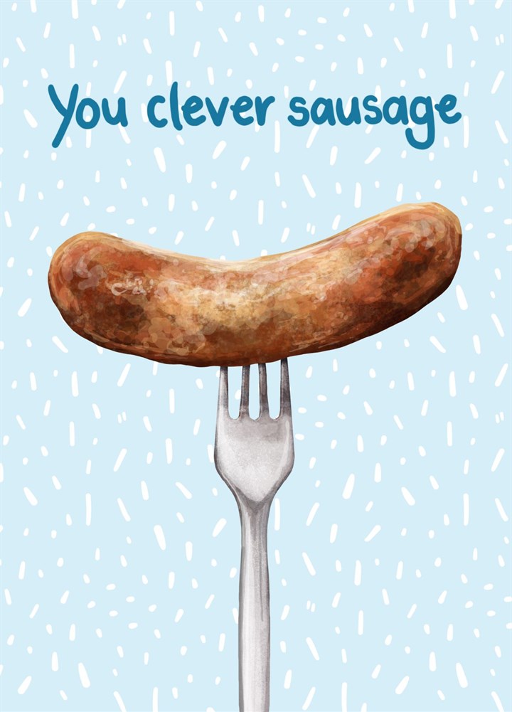 You Clever Sausage! Card