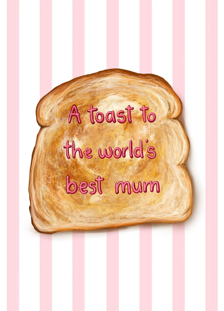 A Toast To The Word's Best Mum Card