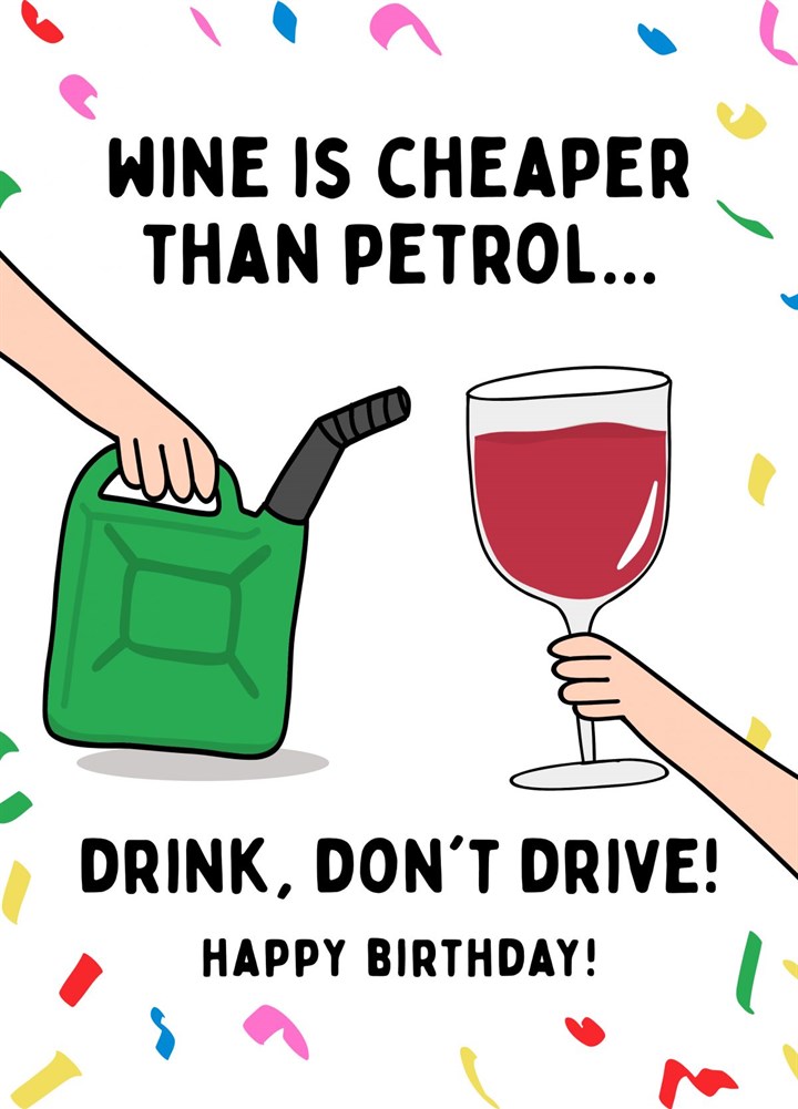 Wine Is Cheaper Than Petrol! Happy Birthday Card