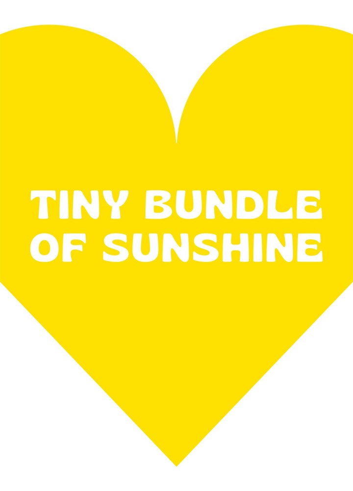 Tiny Bundle Of Sunshine Card