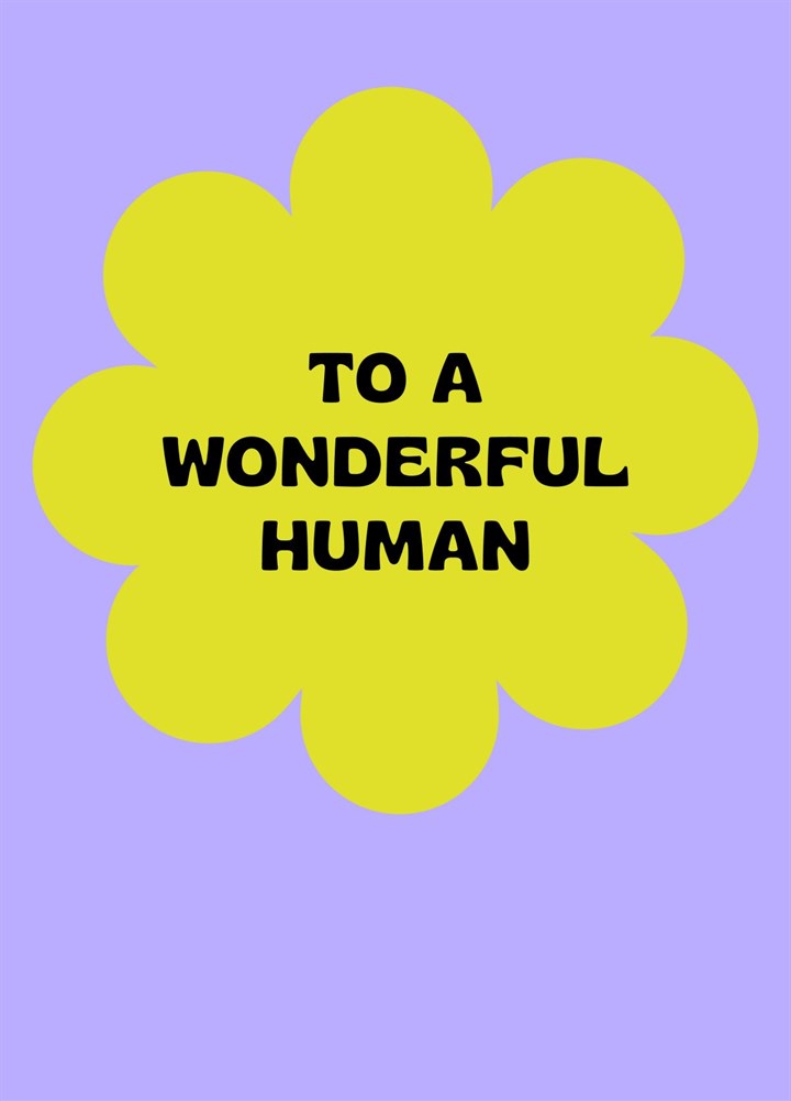 To A Wonderful Human Card