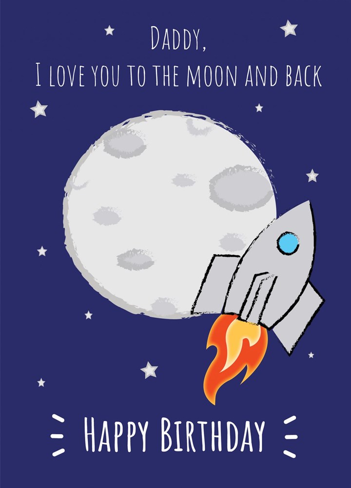 Daddy, Love You To The Moon & Back Card
